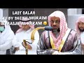 😥Last Salah led by Sheikh Shuraim in Masjid Al Haram after over 30 years!