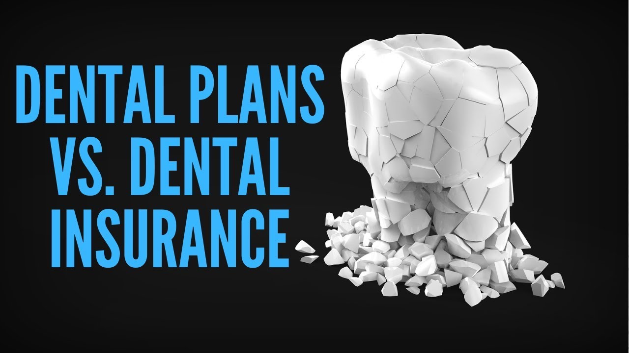 Dental Plans Vs. Dental Insurance! Which Is Better? - YouTube