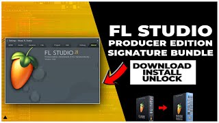 FL Studio Producer Edition + Signature Bundle Unlock
