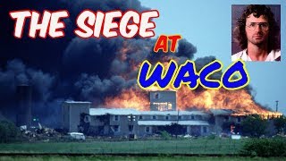 THE SIEGE AT WACO: BRANCH DAVIDIANS UNDER FIRE