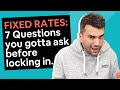 7 Questions to ask before locking a fixed rate mortgage [2024 Update]