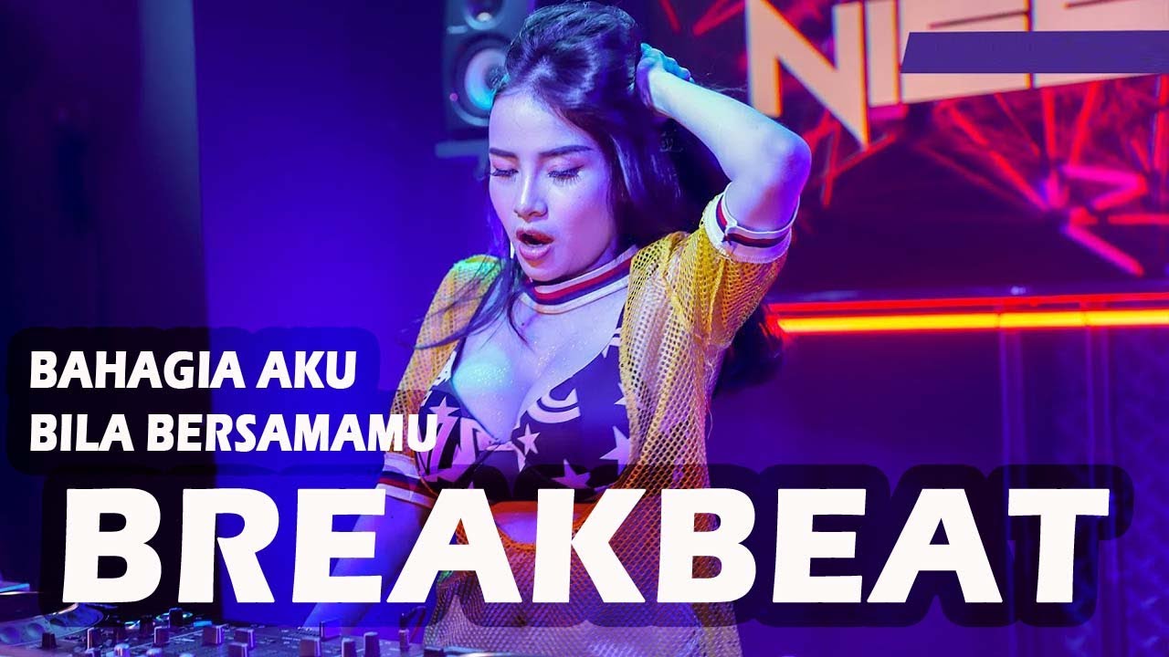 Dj Breakbeat Terbaru 2022 Bahagia Aku Bila Bersamamu Breakbeat Full