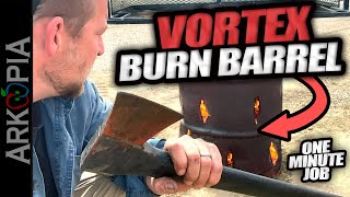 🔥DIY Efficient Burn Barrel - 60 seconds & an axe - Vortex Incinerator