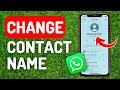 How to Change Contact Name in Whatsapp - Full Guide