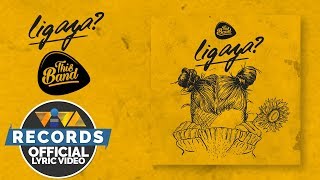 Ligaya?  - This Band [Official Lyric Video]