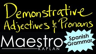 DEMONSTRATIVE ADJECTIVES and DEMONSTRATIVE PRONOUNS in Spanish