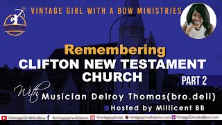 Vintage Girl BB. + Musician Delroy Thomas ( bro.Delli )Remembers Clifton New Testament Church PT.2