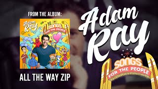 Adam Ray - All the Way Zip