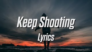 Alter. - Keep Shooting (Lyrics / Lyric Video)