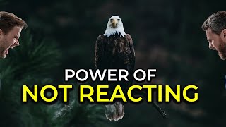 Power Of Not Reacting | Best Motivational Speech By Titan Man | Control your emotion