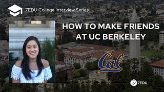 How To Make Friends at UC Berkeley | 7EDU College Interview Series