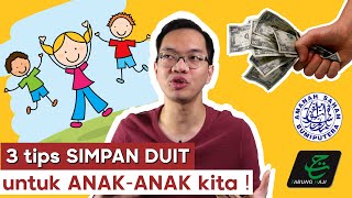 Tips simpan duit untuk ANAK kita ! (mak ayah WAJIB buat !)