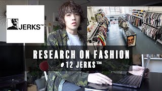 私のファッションブランドの調べ方【Research on Fashion】#12 JERKS™