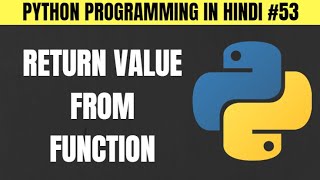 Python Functions | Returning Data from Functions in Hindi - Tutorial #53