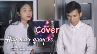 HÃY MAU QUAY VỀ || nhạc thánh Tin Lành|| Miriam || Ymark|| COVER.