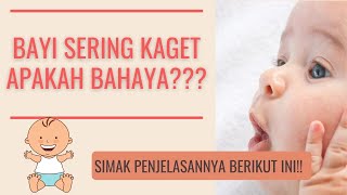 KENAPA BAYI SERING KAGET? APAKAH BAHAYA?