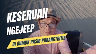 KESERUAN NGEJEEP  DI GUMUK PASIR PARANGTRITIS