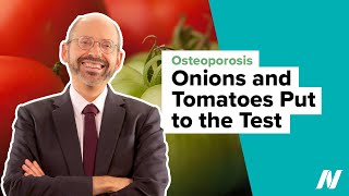 Onions and Tomatoes Put to the Test for Osteoporosis