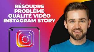 Réparer la mauvaise qualité des vidéos des stories Instagram après l'envoi