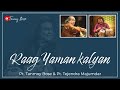 Raga Yaman Kalyan by Pt. Tanmoy Bose and Pt. Tejendra Narayan Majumdar