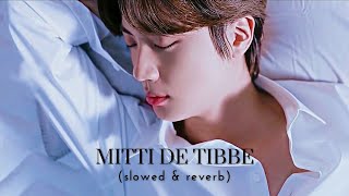 Mitti De Tibbe (slowed & reverb) Kaka ft:BTS Seokjin