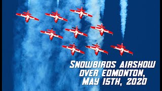Canadian Snowbirds beautiful Airshow over Edmonton on May 15th, 2020