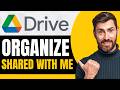 How To Organize Shared with Me in Google Drive [NEW 2026 Guide]