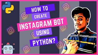 Instagram Bot Made With Python | How To Make An Instagram Bot With Python