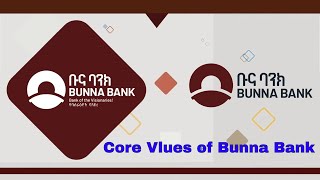 Bunna Bank Core Values!