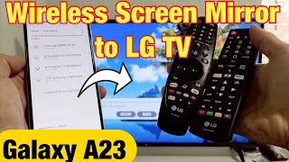 Galaxy A23: How to Wireless Screen Mirror to LG TV
