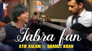 Jabra FAN Remake - Atif Aslam - Shah Rukh Khan - Nakash Aziz