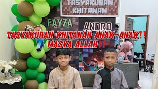 PART 1 || ALHAMDULILLAH ACARA TASYAKURAN KHITAN ANAK-ANAK BERJALAN DENGAN LANCAR ‼️