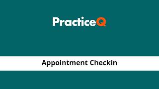 Appointment Check-In in PracticeQ