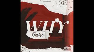 Desire - Why?