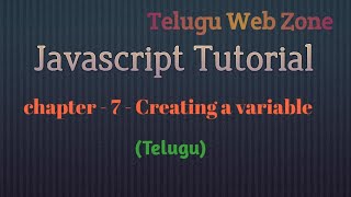 Javascript tutorial course in telugu -7- how to creating a variable in javascript