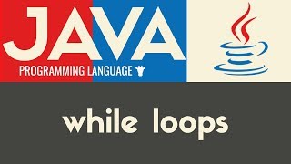 While Loops | Java | Tutorial 19