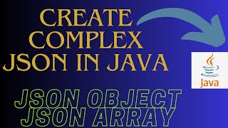 Create Complex Json in Java | Json Object | Json Array In Java | Org Json Tutorials Java