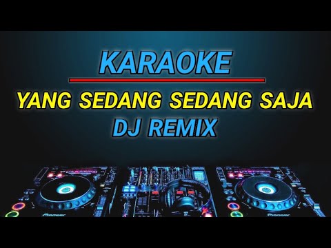 KARAOKE YANG SEDANG SEDANG SAJA VIRAL TIKTOK REMIX BY JMBD - YouTube