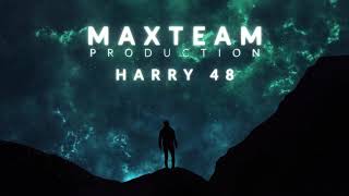 Harry 48 -  MaxTeam  #Harry48