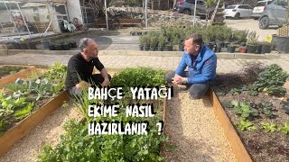 Bahçe Yatağı Ekime Nasıl Hazırlanır?