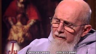 Fr. Benedict Groeschel: Life-long Catholic - The Journey Home (4-9-2007)