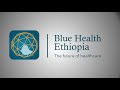 Introducing Blue Health Ethiopia