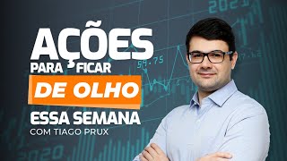 AS AÇÕES PARA FICAR DE OLHO ESSA SEMANA | BEEF3, VLID3, ENEV3, PRIO3, POMO4, ALPA4, EZTC3