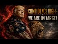 CONFIDENCE HIGH - WE ARE ON TARGET