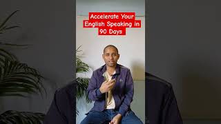 Accelerate Your English Speaking in 90 Days #shorts