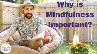 Why is Mindfulness Important? - EMPATHIC PRACTICE