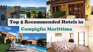 Top 5 Recommended Hotels In Campiglia Marittima | Best Hotels In Campiglia Marittima