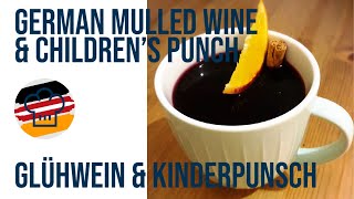 German Mulled Wine \u0026 Children's Punch: Glühwein \u0026 Kinderpunch