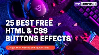 25 Best Free Pure HTML CSS Buttons Effects | Animated Button Styles Design With CSS | Wpshopmart