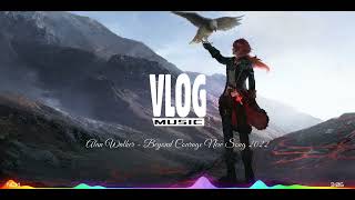 Alan Walker style 2022 - Beyond Courage | no copyright music, vlog music | vlog no copyright
